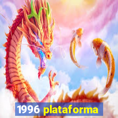 1996 plataforma